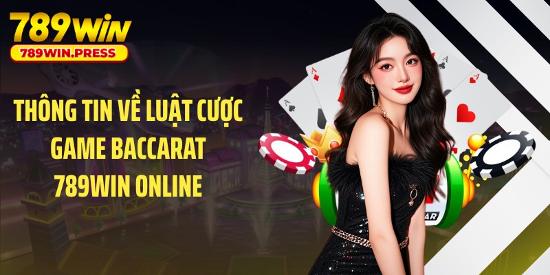 Thông tin về luật cược game baccarat 789WIN online